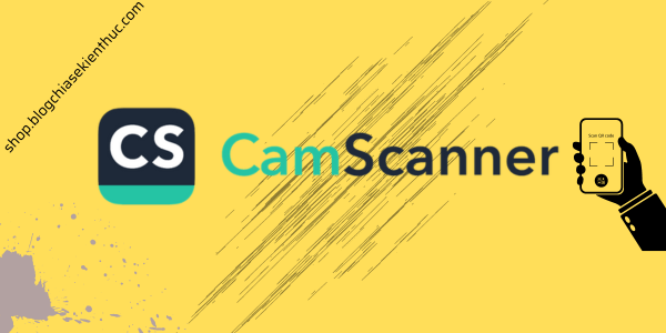 Hướng dẫn sử dụng camscanner để scan giấy tờ